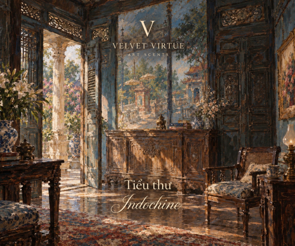 INDOCHINE LADY – TIỂU THƯ INDOCHINE | Nước Hoa Lấy Cảm Hứng Từ Người Con Gái Đông Dương | Velvet Virtue – Art Scents